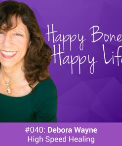 Debora Wayne HighSpeed Healing™ Unlock the Secrets of Energy Healing for Chronic Health Issues