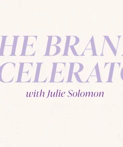 Julie Solomon – The Brand Accelerator